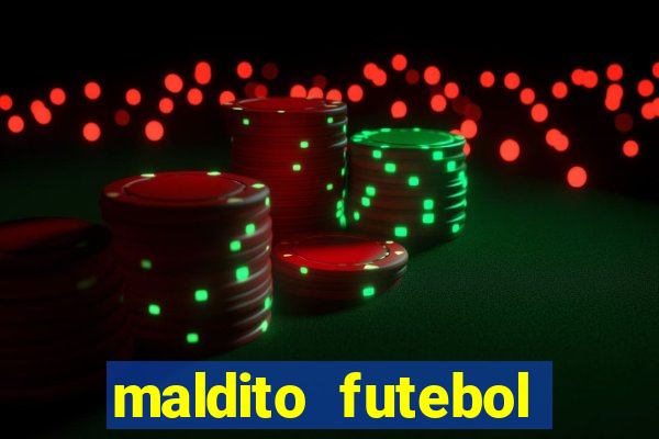 maldito futebol clube dublado download